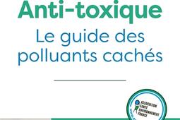 Antitoxique  le guide des polluants caches  al_Albin Michel_9782226499769.jpg