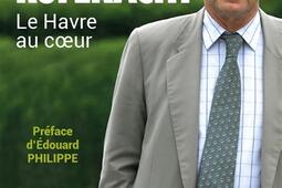 Antoine Rufenacht  Le Havre au coeur_OREP_9782815110112.jpg