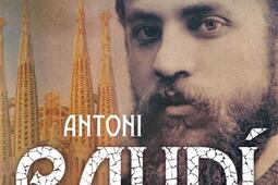 Antoni Gaudi  larchitecte de Dieu_Artege_9791033612414.jpg