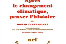 Apres le changement climatique penser lhistoire_Gallimard_9782072980664.jpg