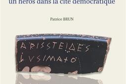 Aristide le Juste  lart et la maniere de fabriquer un heros dans la cite democratique_Ausonius_9782356135902.jpg