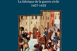 Armagnacs et Bourguignons  la fabrique de la guerre civile 14071435_Perrin_9782262094249.jpg