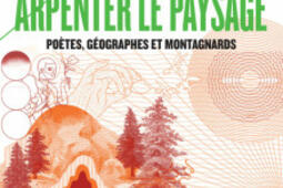 Arpenter le paysage : poètes, géographes et montagnards.jpg