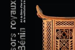 Art du Bénin d'hier et d'aujourd'hui, de la restitution à la révélation. Trésors royaux du Bénin.jpg