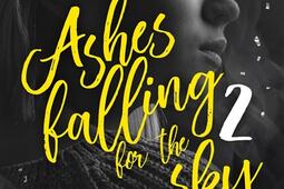 Ashes falling for the sky Vol 2 Sky burning down to ashes_Le Livre de poche jeunesse.jpg