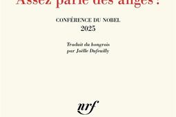 Assez parle des anges   conference du Nobel 20_Gallimard_9782073159410.jpg