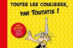Astérix : toutes les coulisses, par Toutatis !.jpg