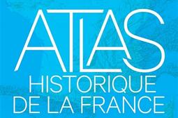 Atlas historique de la France_Les Arenes_LHistoire_9791037502612.jpg