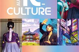 Au coeur de la k-culture : découvrez la Corée, le pays de la k-pop et des k-dramas, du han style et de la Hallyu.jpg