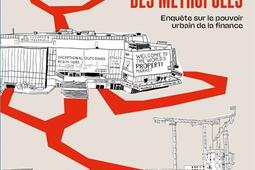 Au marché des métropoles : enquête sur le pouvoir urbain de la finance.jpg