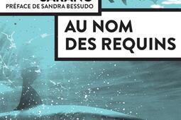 Au nom des requins_Actes Sud_9782330160340.jpg
