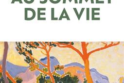 Au sommet de la vie  essai_Presses de la Cite_9782258206670.jpg