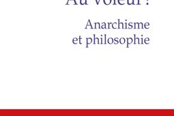 Au voleur   anarchisme et philosophie_PUF_9782130825449.jpg