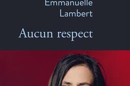 Aucun respect_Stock_9782234093409.jpg