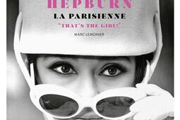 Audrey Hepburn la Parisienne  thats the girl_Parigramme_9782373952247.jpg