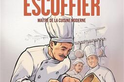 Auguste Escoffier  maitre de la cuisine moderne_Plein Vent_9782384881659.jpg