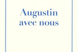 Augustin avec nous  et cet homme genial crea l_Fayard_9782213734866.jpg