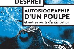 Autobiographie dun poulpe  et autres recits da_Actes Sud_9782330147648.jpg