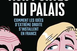 Aux portes du palais : comment les idées d'extrême-droite s'installent en France.jpg