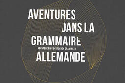 Aventures dans la grammaire allemande : et autres poèmes. Abenteuer der deutschen Grammatik.jpg