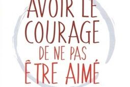 Avoir le courage de ne pas etre aime_G Tredaniel_9782813216458.jpg