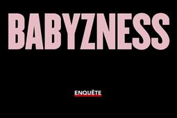 Babyzness  enquete_R Laffont_9782221268704.jpg