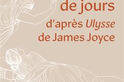 Beaucoup de jours : d'après Ulysse de James Joyce.jpg