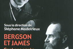 Bergson et James cent ans apres_PUF_9782130582052.jpg