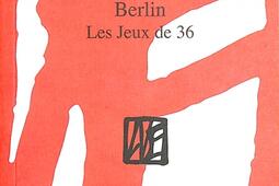 Berlin les jeux de 36_la Bibliotheque_9791093098951.jpg