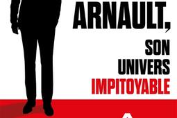 Bernard Arnault son univers impitoyable_La Tribu_9782387370051.jpg