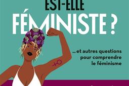 Beyoncé est-elle féministe ? : ... et autres questions pour comprendre le féminisme.jpg