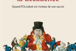 Bienvenue dans la decadence  quand lOccident es_Presses de la Cite_Perrin_9782258200234.jpg