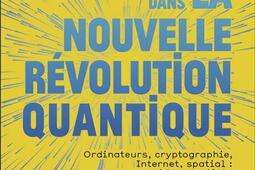 Bienvenue dans la nouvelle revolution quantique _Flammarion_9782080469458.jpg
