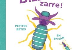 Bizzzarre   petites betes en bazar_A pas de loups_9782931273180.jpg