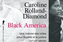 Black America : une histoire des luttes pour l'égalité et la justice (XIXe-XXIe siècle).jpg