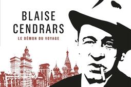 Blaise Cendrars  le demon du voyage_Paulsen_9782375024607.jpg