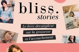 Bliss stories : le livre décomplexé sur la grossesse et l'accouchement.jpg