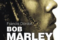 Bob Marley : destin d'une âme rebelle.jpg