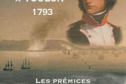Bonaparte a Toulon  1793  les premices dun de_Editions Laville_9791090134270.jpg