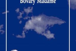 Bovary Madame_les Solitaires intempestifs_9782846817981.jpg