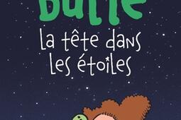 Bulle  la tete dans les etoiles_Seuil Jeunesse_9791023519631.jpg