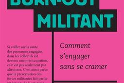 Burnout militant  comment sengager sans se cram_Payot_9782228939713.jpg
