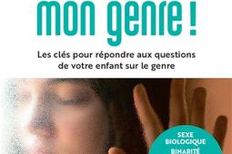C'est pas mon genre ! : les clés pour répondre aux questions de votre enfant sur le genre.jpg