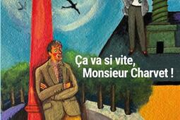 Ca va si vite monsieur Charvet _Herodios_9782940666768.jpg
