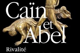 Caïn et Abel  rivalite et responsabilite_Rocher_9782268061757.jpg