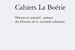Cahiers La Boetie n 4 Nature et naturel  autour du Discours de la servitude volontaire_Classiques Garnier.jpg