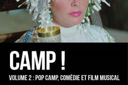 Camp ! : 20 ans d'outrances dans le cinéma anglo-saxon (1960-1980). Vol. 2. Pop camp, comédie et film musical.jpg