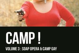 Camp ! : 20 ans d'outrances dans le cinéma anglo-saxon (1960-1980). Vol. 3. Soap opera & camp gay.jpg