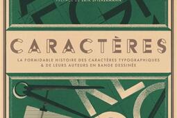 Caractères : la formidable histoire des caractères typographiques & de leurs auteurs en bande dessinée.jpg