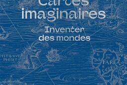 Cartes imaginaires  inventer des mondes_Bibliotheque nationale de France_9782717730241.jpg
